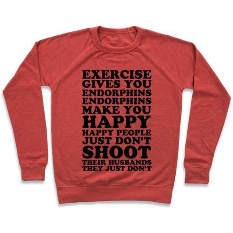 EXERCISE GIVES YOU ENDORPHINS CREWNECK SWEATSHIRT