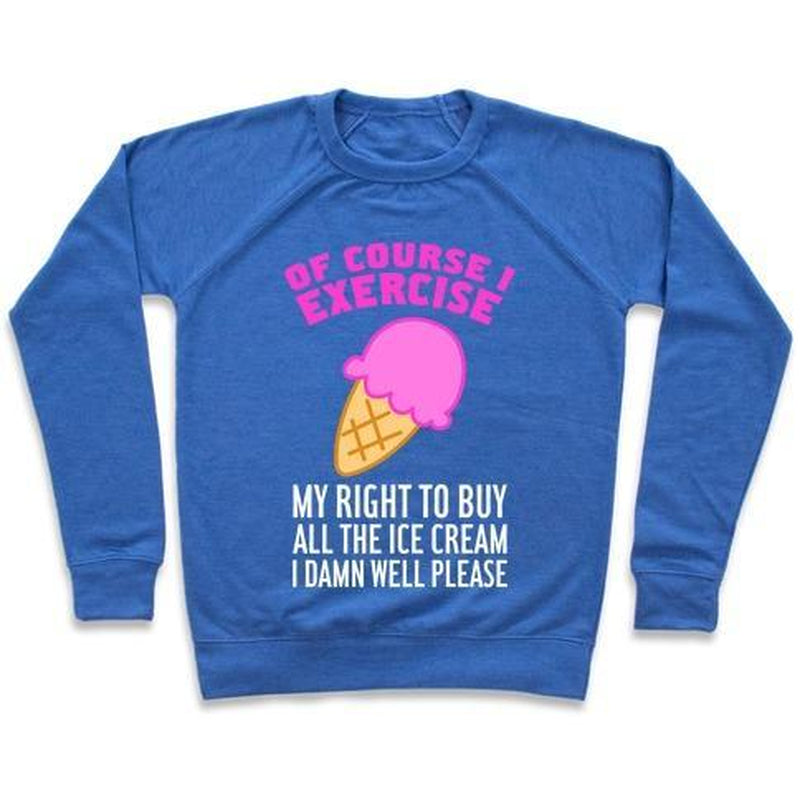 OF COURSE I EXERCISE CREWNECK SWEATSHIRT